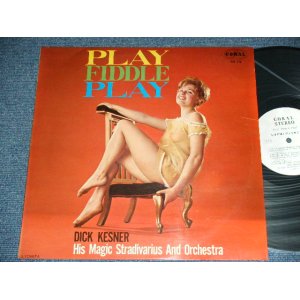 Photo: DICK KESNER His Magic Stradivarius And Orchestra ディック・ケスナー - PLAY FIDDLER PLAY  むせび泣くヴァイオリン / 1964 JAPAN ORIGINAL White Label PROMO Used  LP