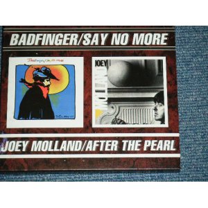 Photo: BADFINGER - SAY NO MORE + JOEY MOLLAND - AFTER THE PEARL ( 2in 1 ) /  ORIGINAL? COLLECTOR'S "Brand New"  CD 