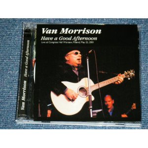 Photo: VAN MORRISON - HAVE A GOOD AFTERNOON ( LIVE MAY 25 2001 ) / 2002 ORIGINAL?  COLLECTOR'S (BOOT)  "BRAND NEW" 2-CD 