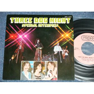 Photo: THREE DOG NIGHT 　スリー・ドッグ・ナイト - SPECIAL INTERVIEW 特別電話インタビュー ( Ex+/Ex+++, MINT- ) / 1975 JAPAN ORIGINAL "PROMO ONLY" Used 7" Single 