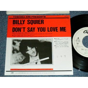 Photo: BILLY SQUIER ビリー・スクワイア - A )  DON'T SAY YOU LOVE ME   B ) YOUR LOVE IS MY LIFE（MINT-/MINT)   / 1989 JAPAN ORIGINAL "PROMO ONLY"  Used 7" Single 