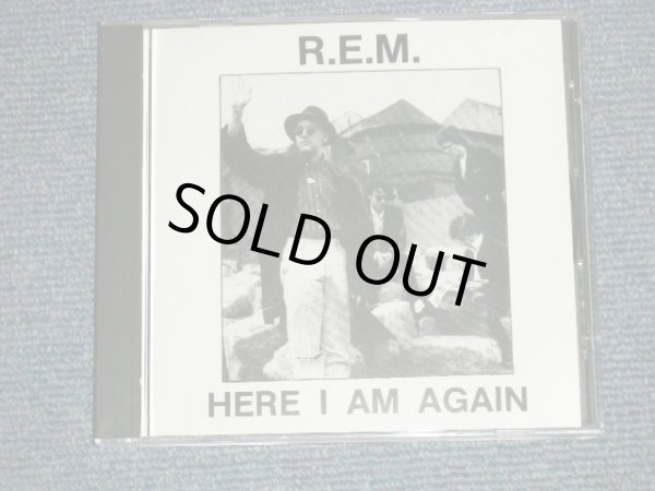 Photo1: R.E.M. -  HERE I AM AGAIN  (NEW) / ITALY COLLECTOR'S (BOOT)  "BRAND NEW" CD 