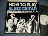 Photo: STEFAN GROSSMAN / AURORA BLOCK ステファン・グロスマン - HOW TO PLAY BLUES GUITAR (with BOOKLET)  (Ex+/MINT-) /1973? JAPAN ORIGINAL Used LP 