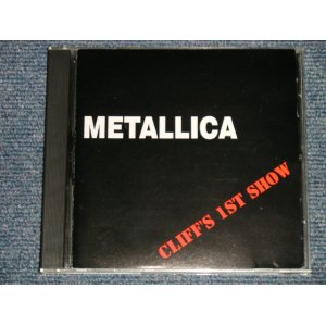 Photo: METALLICA メタリカ - CLIFF'S FIRST SHOW : MAY 5TH 1983 (Ex/MINT) / BOOT/COLLECTOR Used Press CD 