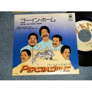 Photo: PERSUASIONS パースエイションズ - A)WE'RE ALL GOIN' HOME ゴーイン・ホーム   B)I REALLY GOT IT BAD OR YOU 君に首ったけ (Ex+++/MINT-) / 1974 JAPAN ORIGINAL Used 7" SINGLE 