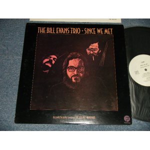 Photo: BILL EVANS TRIO ビル・エヴァンス  -  SINCE WE MET (Ex+++/MINT-) / 1976 Version JAPAN REISSUE "WHITE LABEL PROMO" Used LP