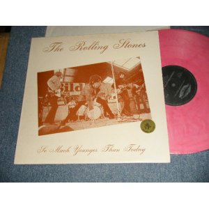 Photo: THE ROLLING STONES ローリング・ストーンズ - SO MUCH YOUNGER THAN TODAY  (Ex++/MINT-) / 1983 ORIGINAL BOOT COLLECTORS "PINK WAX / VINYL" Used LP