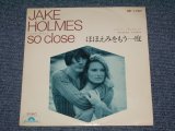 Photo: JAKE HOLMES - SO CLOSE  / 1971 JAPAN ORIGINAL White Label Promo 7"45 With PICTURE SLEEVE 