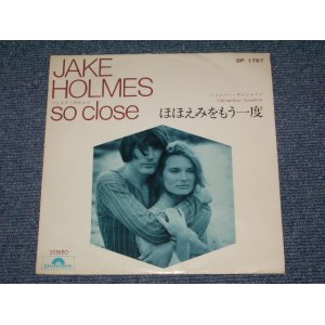 Photo: JAKE HOLMES - SO CLOSE  / 1971 JAPAN ORIGINAL White Label Promo 7"45 With PICTURE SLEEVE 