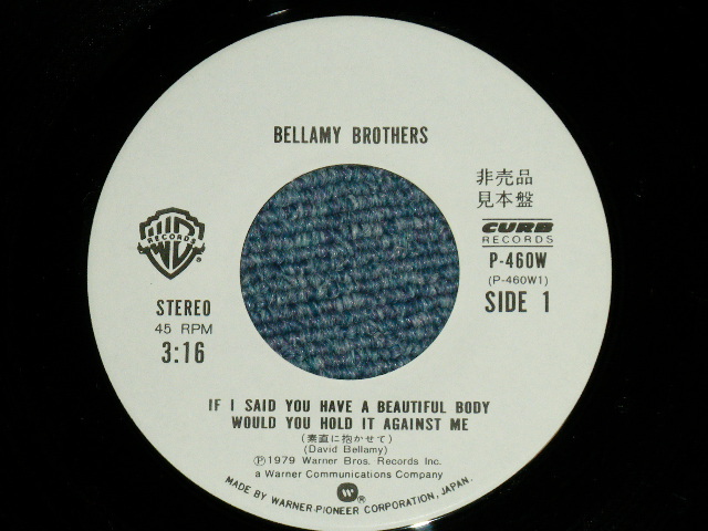 Photo: BELLAMY BROTHERS ベラミー・ブラザーズ - IF I SAID YOU HAVE A BEAUTIFUL BODY WOULD YOU HOLD IT AGAINST ME 素直に抱かれて(Ex+++/MINT- : SWOFC)  / 1978 JAPAN ORIGINAL "WHITE Label PROMO" Used 7" Single  